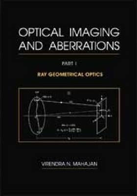 Optical Imaging and Aberrations, Part I - Virendra N. Mahajan