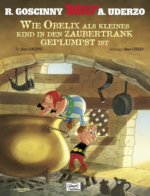 Asterix: Wie Obelix als Kind in den Zaubertrank geplumpst ist - René Goscinny, Albert Uderzo