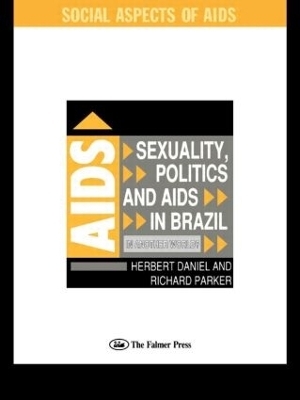 Sexuality, Politics and AIDS in Brazil - Herbet Daniel, Richard Parker