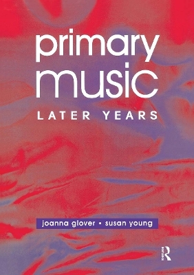 Primary Music: Later Years - Jo Glover, Ms Susan Young, Susan Young