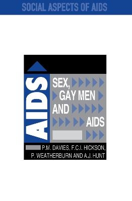 Sex, Gay Men and AIDS - Peter Davies, Ford Hickson, Andrew Hunt, Peter Weatherburn