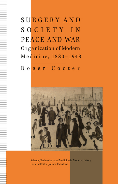 Surgery and Society in Peace and War - R. Cooter