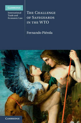 The Challenge of Safeguards in the WTO - Fernando Piérola