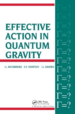 Effective Action in Quantum Gravity - I.L Buchbinder, S Odintsov, L Shapiro