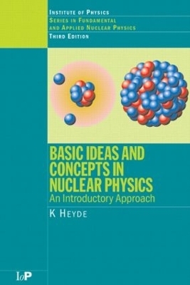 Basic Ideas and Concepts in Nuclear Physics - K. Heyde