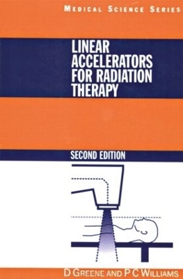 Linear Accelerators for Radiation Therapy - David Greene, P.C Williams