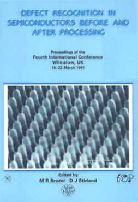 Defect Recognition in Semiconductors Before and After Processing, Proceedings of the Fourth INT  Conference held 18-22 March 1991