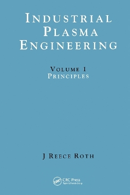 Industrial Plasma Engineering - J Reece Roth