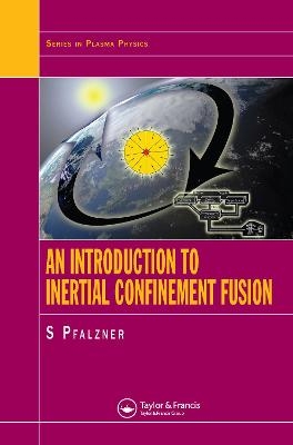 An Introduction to Inertial Confinement Fusion - Susanne Pfalzner