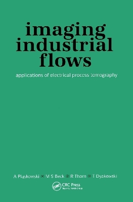 Imaging Industrial Flows - A Plaskowski, M.S Beck, R Thorn, Tom Dyakowski