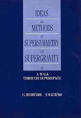 Ideas and Methods of Supersymmetry and Supergravity, Or a Walk Through Superspace