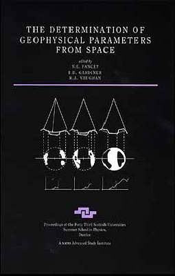 The Determination of Geophysical Parameters From Space - 