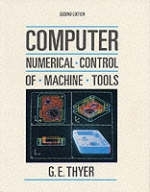 Computer Numerical Control of Machine Tools - G E Thyer