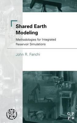 Shared Earth Modeling - John R. Fanchi