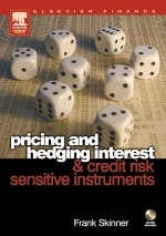 Pricing and Hedging Interest and Credit Risk Sensitive Instruments - Frank Skinner