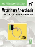 Veterinary Anesthesia - Janyce L. Cornick-Seahorn