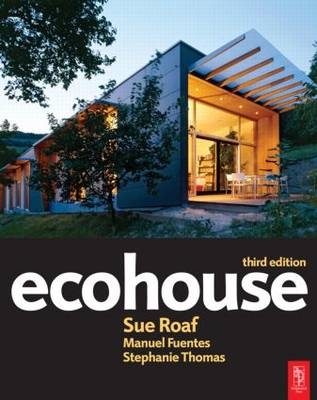 Ecohouse - Sue Roaf, Manuel Fuentes, Stephanie Thomas-Rees