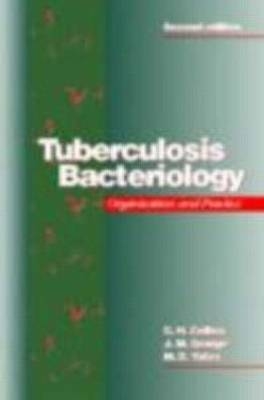 Tuberculosis Bacteriology, 2Ed - C Collins, M Yates, JM Grange