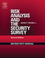 Risk Analysis and the Security Survey Instructor's Manual - James F. Broder