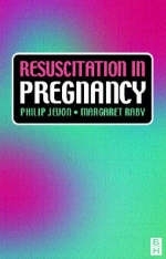 Resuscitation in Pregnancy - Philip Jevon, Margaret Raby