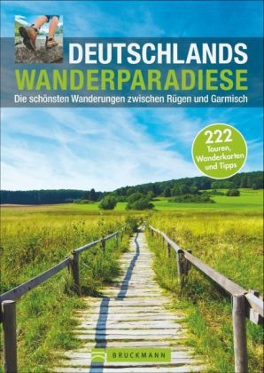 Deutschlands Wanderparadiese - Bernhard Pollmann, Matthias Wittber, Wolfgang Taschner, Michael Pröttel, Michael Reimer, Bernhard Irlinger, Tassilo Wengel, Norbert Forsch, Wilfried und Lisa Bahnmüller, Siegfried Garnweidner