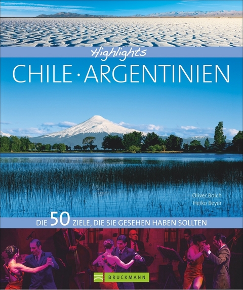 Highlights Chile / Argentinien - Oliver Bolch, Heiko Beyer, Andreas Drouve