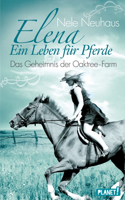 Elena – Ein Leben für Pferde 4: Das Geheimnis der Oaktree-Farm - Nele Neuhaus