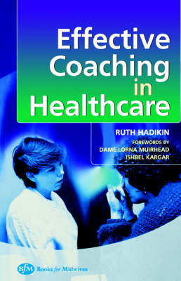 Effective Coaching in Healthcare Practice - Ruth Hadikin