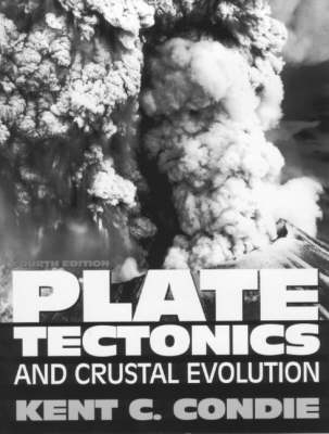 Plate Tectonics and Crustal Evolution - Kent C. Condie