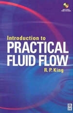 Introduction to Practical Fluid Flow - R. Peter King