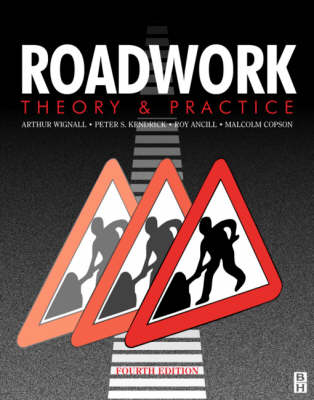 Roadwork, Theory and Practice - Arthur Wignall,  etc., Peter S. Kendrick, Roy Ancill, Malcolm Copson