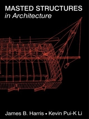 Masted Structures in Architecture - James Harris, Kevin Li