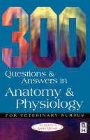 300 Questions and Answers in Anatomy and Physiology for Veterinary Nurses -  College of Animal Welfare