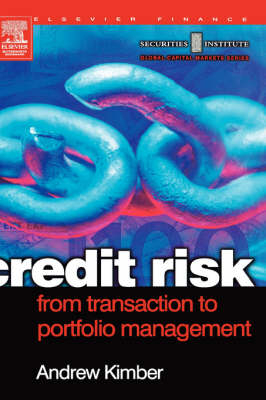 Credit Risk: From Transaction to Portfolio Management - Andrew Kimber