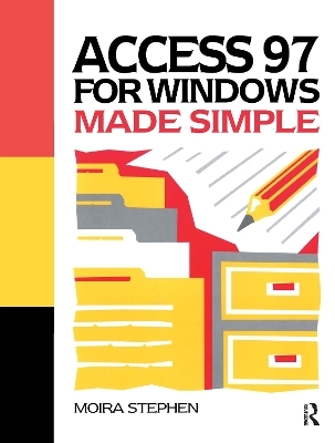 Access 97 for Windows Made Simple - Moira Stephen