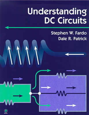 Understanding DC Circuits - Dale Patrick, Stephen Fardo