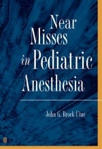 Near Misses in Pediatric Anesthesia - John G.Brock- Utne