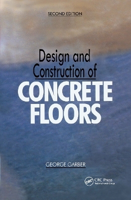 Design and Construction of Concrete Floors - George Garber