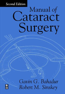 Manual of Cataract Surgery - Gavin G. Bahadur, Robert M. Sinskey