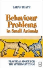 Behaviour Problems in Small Animals - Sarah Heath