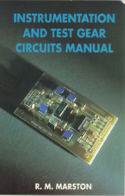 Instrumentation and Test-gear Circuits Manual - R. M. Marston