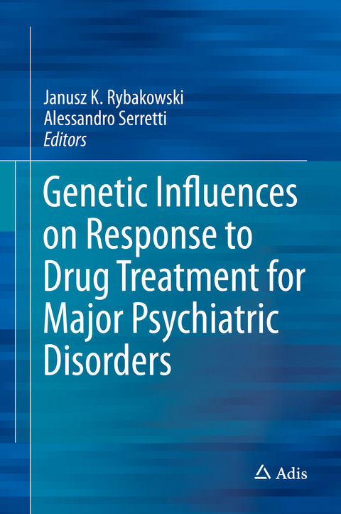 Genetic Influences on Response to Drug Treatment for Major Psychiatric Disorders - 