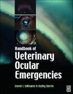 Handbook of Veterinary Ocular Emergencies - David A. Williams, Kathy Barrie