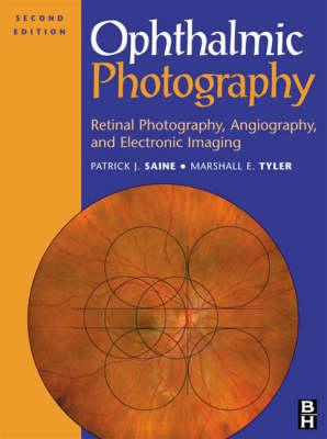 Ophthalmic Photography - Patrick J. Saine, Marshall E. Tyler