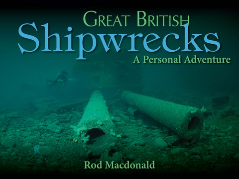 Great British Shipwrecks - Rod Macdonald