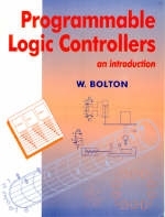 Programmable Logic Controllers - William Bolton