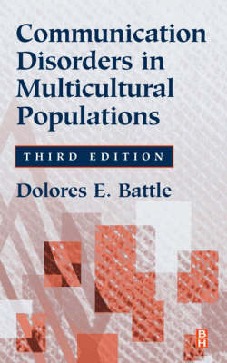 Communication Disorders in Multicultural Populations - Dolores E. Battle