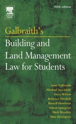 Galbraith's Building and Land Management Law for Students - Anne Galbraith, Michael Stockdale, Steve Wilson, Rebecca Mitchell, Russell Hewitson