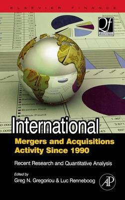 International Mergers and Acquisitions Activity Since 1990 - Greg N. Gregoriou, Luc Renneboog