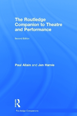 The Routledge Companion to Theatre and Performance - Paul Allain, Jen Harvie